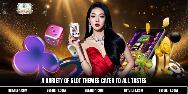 A variety of slot themes cater to all tastes