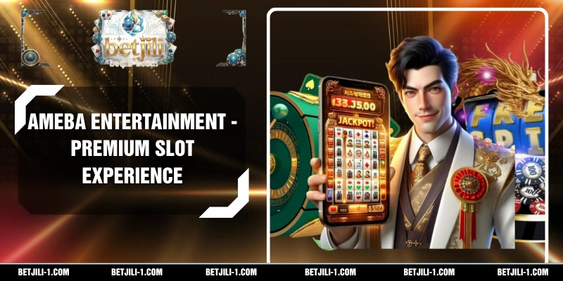 Ameba Entertainment - Premium Slot Experience