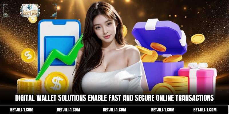 Digital wallet solutions enable fast and secure online transactions