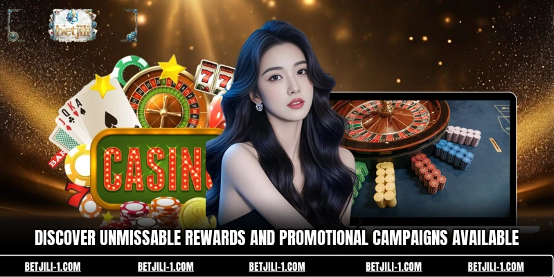 Discover unmissable rewards and promotional campaigns available