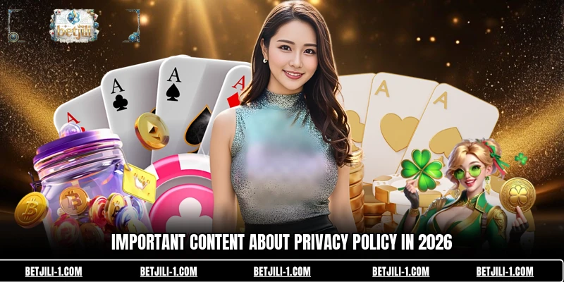Important content about Privacy Policy in 2026