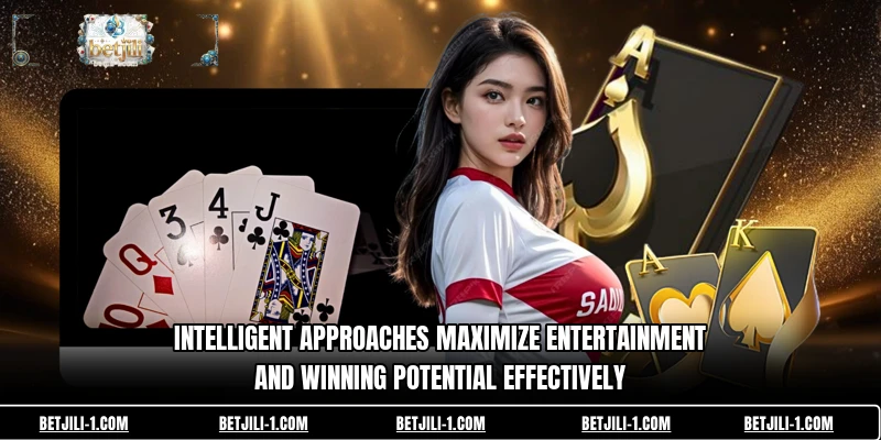 Intelligent approaches maximize entertainment and winning potential effectively