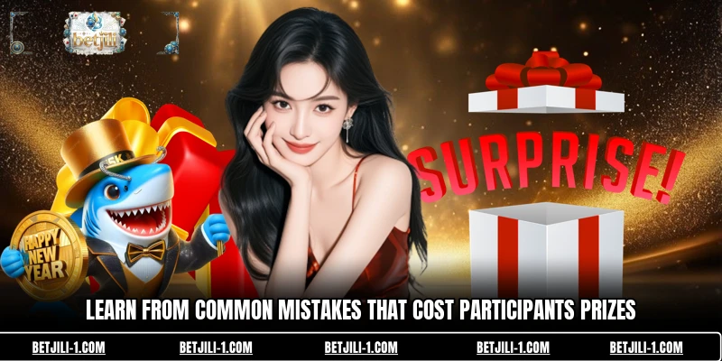 Learn from common mistakes that cost participants prizes