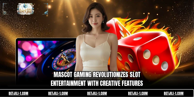 Mascot Gaming revolutionizes slot entertainment with creative features