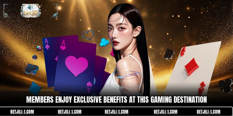 Members enjoy exclusive benefits at this gaming destination