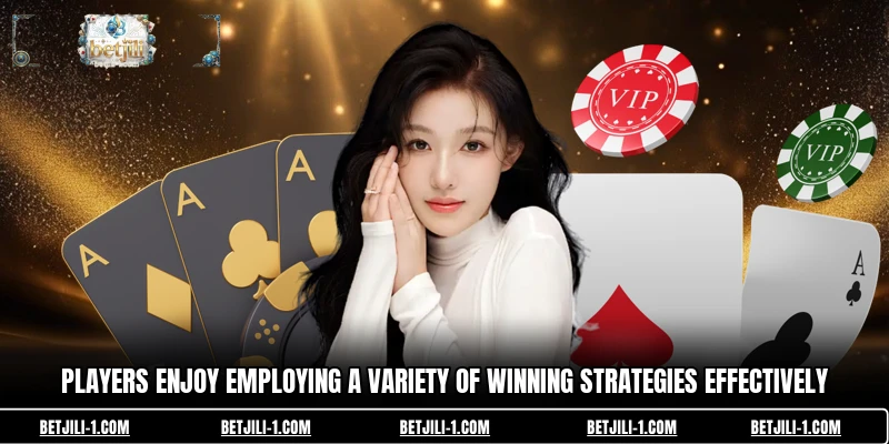 Players enjoy employing a variety of winning strategies effectively