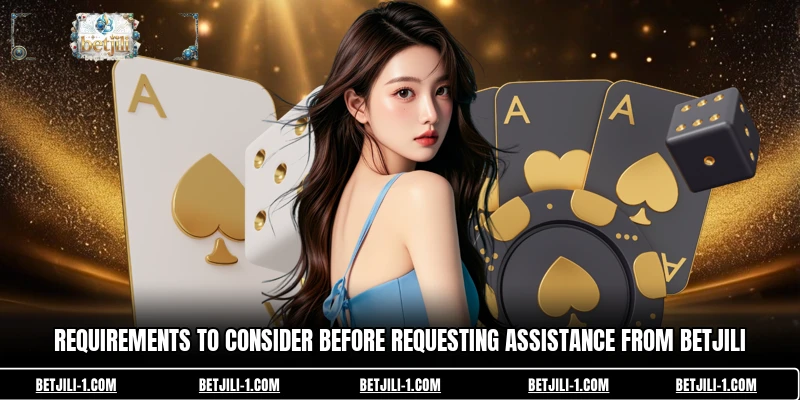 Requirements to consider before requesting assistance from BETJILI