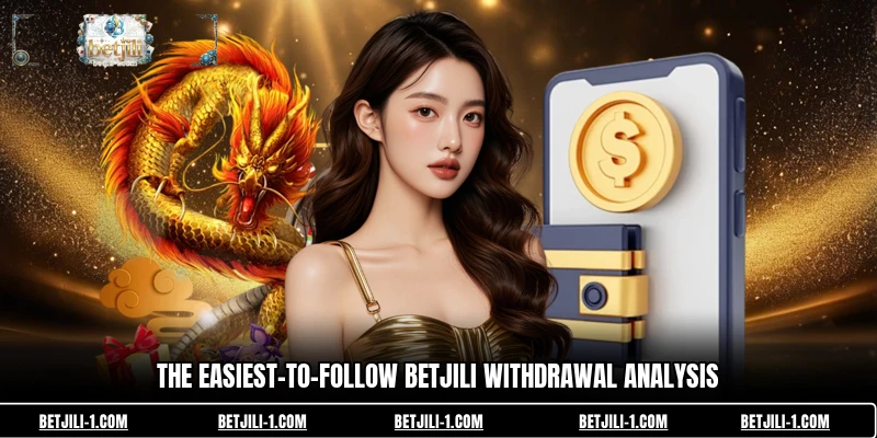 The easiest-to-follow betjili withdrawal analysis