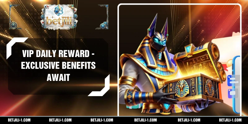 VIP Daily Reward - Exclusive Benefits Await